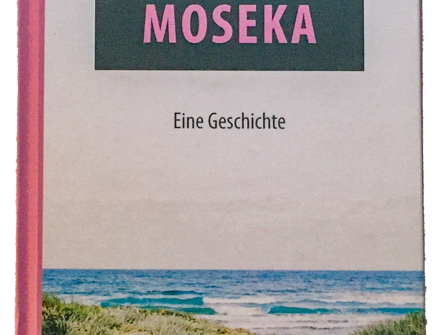 Mein erstes Buch: „Moseka“